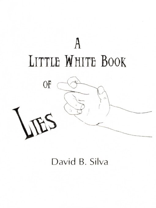 Title details for A Little White Book of Lies by David  B. Silva - Available